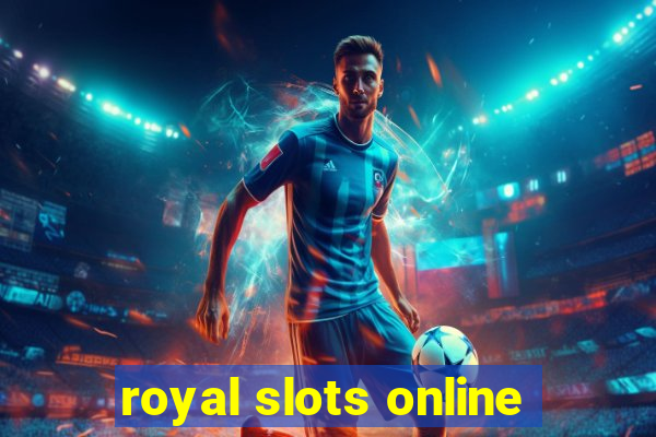 royal slots online